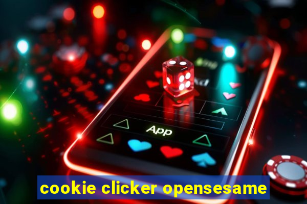 cookie clicker opensesame